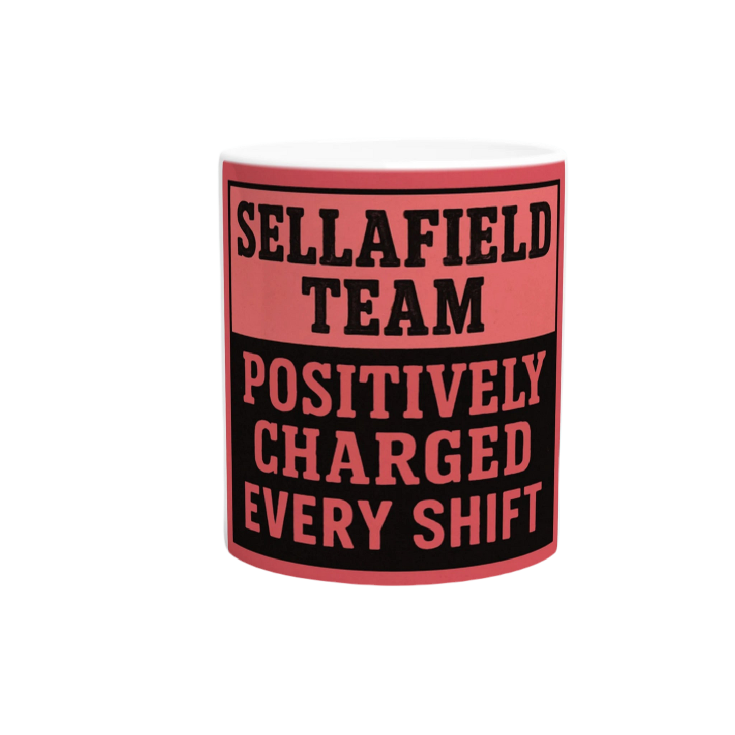 Sellafield Team 11oz Ceramic Mug – Positively Charged Every Shift Design