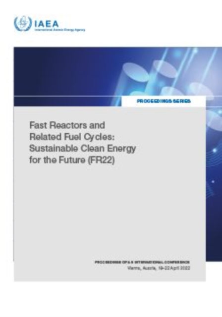 Fast Reactors and Related Fuel Cycles : Sustainable Clean Energy for the Future (FR22)