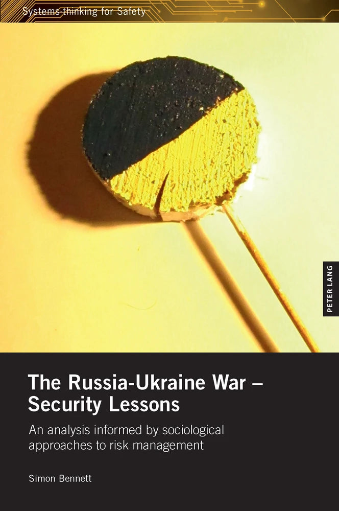 The Russia-Ukraine War – Security Lessons : An analysis informed by sociological approaches to risk management : 2