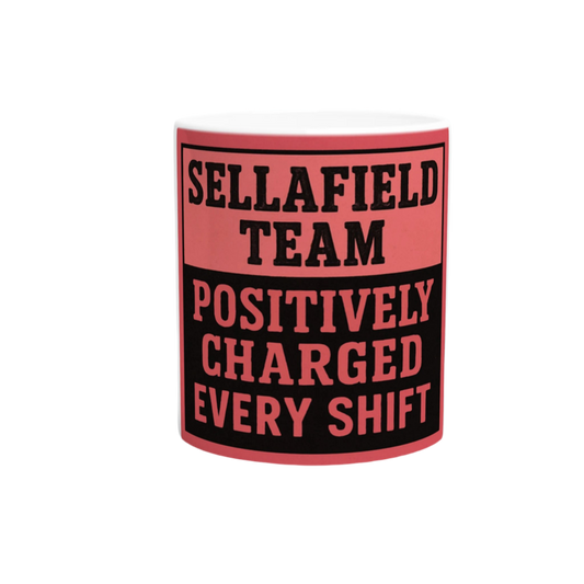 Sellafield Team 11oz Ceramic Mug – Positively Charged Every Shift Design