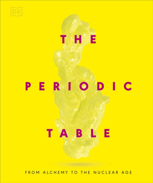 The Periodic Table : From Alchemy to the Nuclear Age