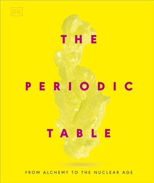 The Periodic Table : From Alchemy to the Nuclear Age