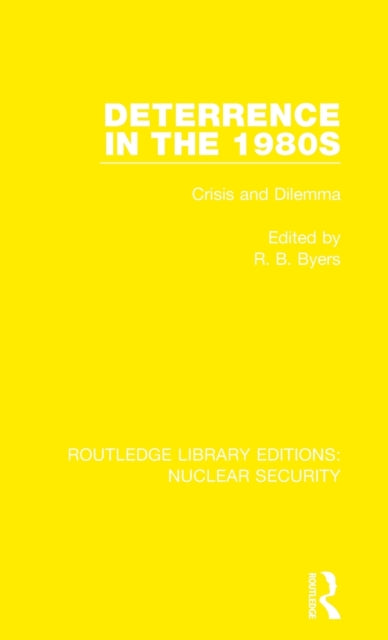 Deterrence in the 1980s : Crisis and Dilemma