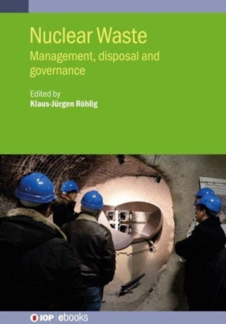 Nuclear Waste : Management, disposal and governance