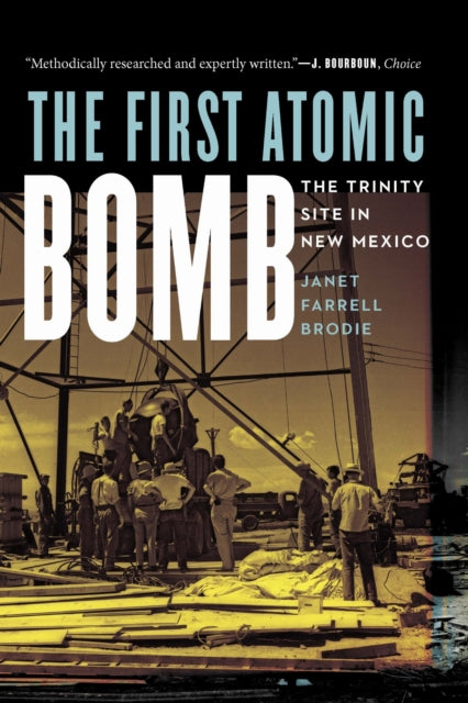 The First Atomic Bomb : The Trinity Site in New Mexico