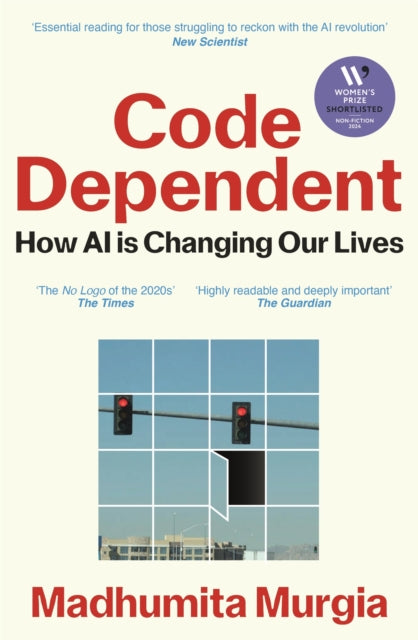 Code Dependent : Living in the Shadow of AI