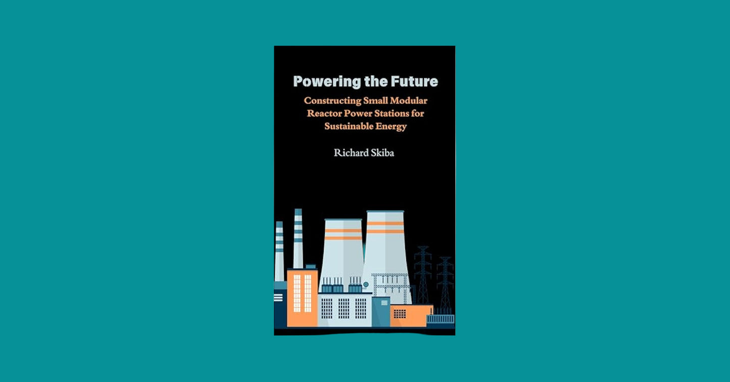 Powering the Future : Constructing Small Modular Reactor Power Stations for Sustainable Energy