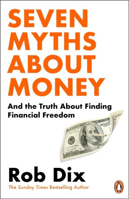 Seven Myths About Money : And the Truth About Finding Financial Freedom