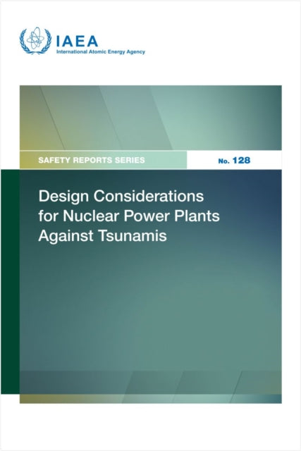 Design Considerations for Nuclear Power Plants Against Tsunamis