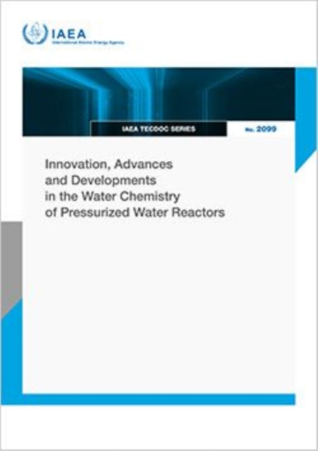 Innovation, Advances and Developments in the Water Chemistry of Pressurized Water Reactors