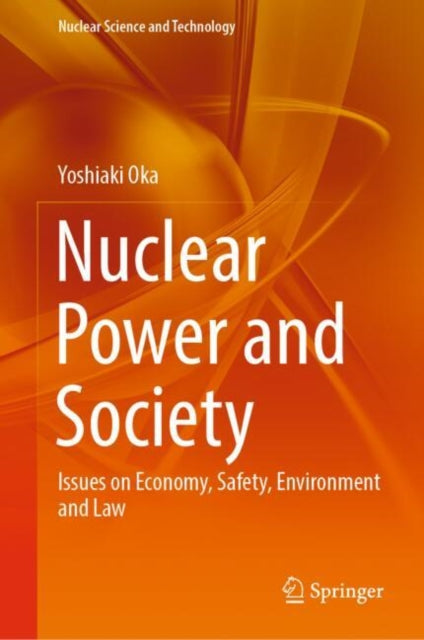 Nuclear Power and Society : Issues on Economy, Safety, Environment and Law